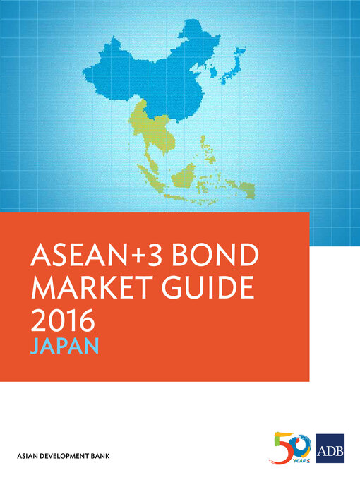 Title details for ASEAN+3 Bond Market Guide 2016 Japan by Asian Development Bank - Available